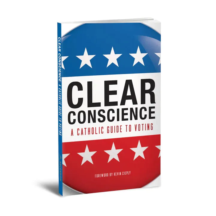 Clear Conscience:  A Catholic Guide to Voting